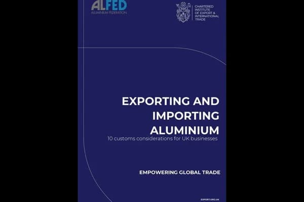 ALFED and the Chartered Institute of Export & International Trade launch new whitepaper to support aluminium businesses trading internationally