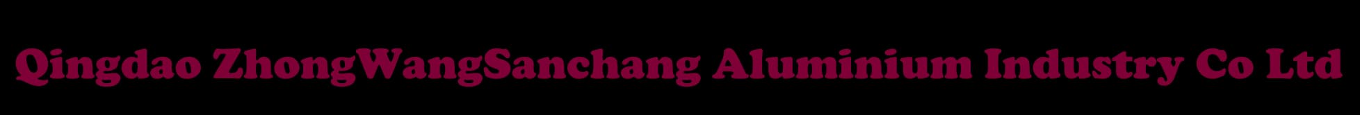 Qingdao ZhongWangSanChang Aluminum industry Co. Ltd