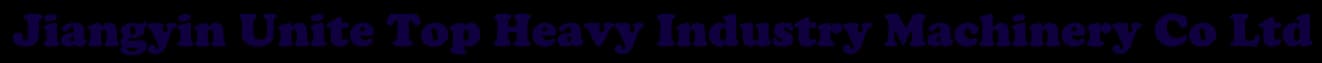 Jiangyin Unite Top Heavy Industry Machinery Co. Ltd