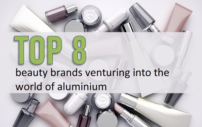Top eight beauty brands venturing into the world of aluminium 