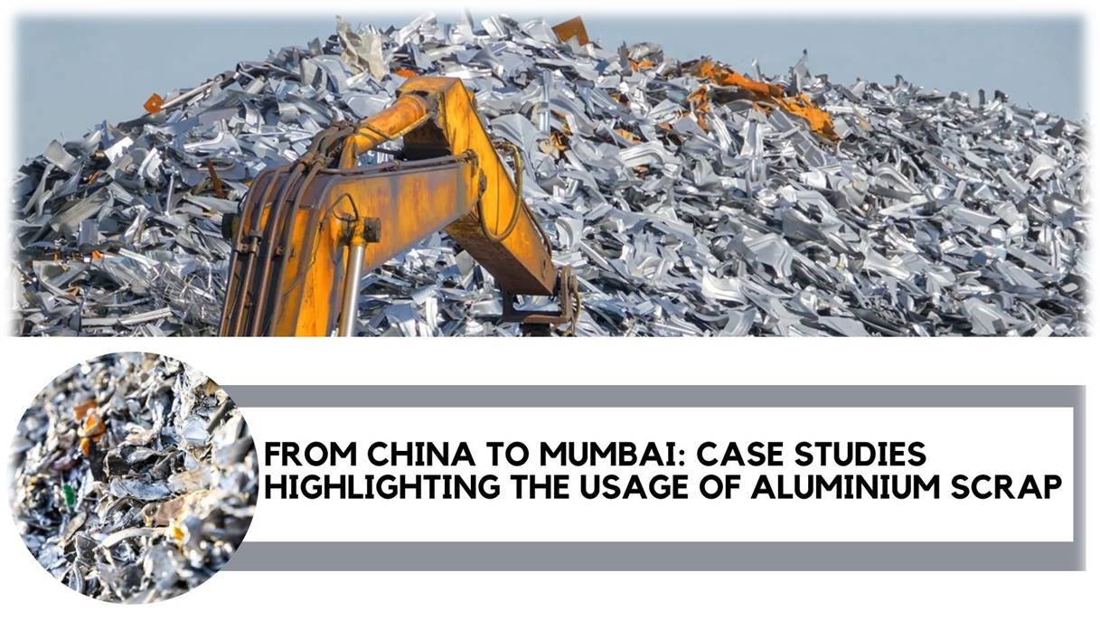 From China to Mumbai: case studies highlighting the usage of aluminium scrap