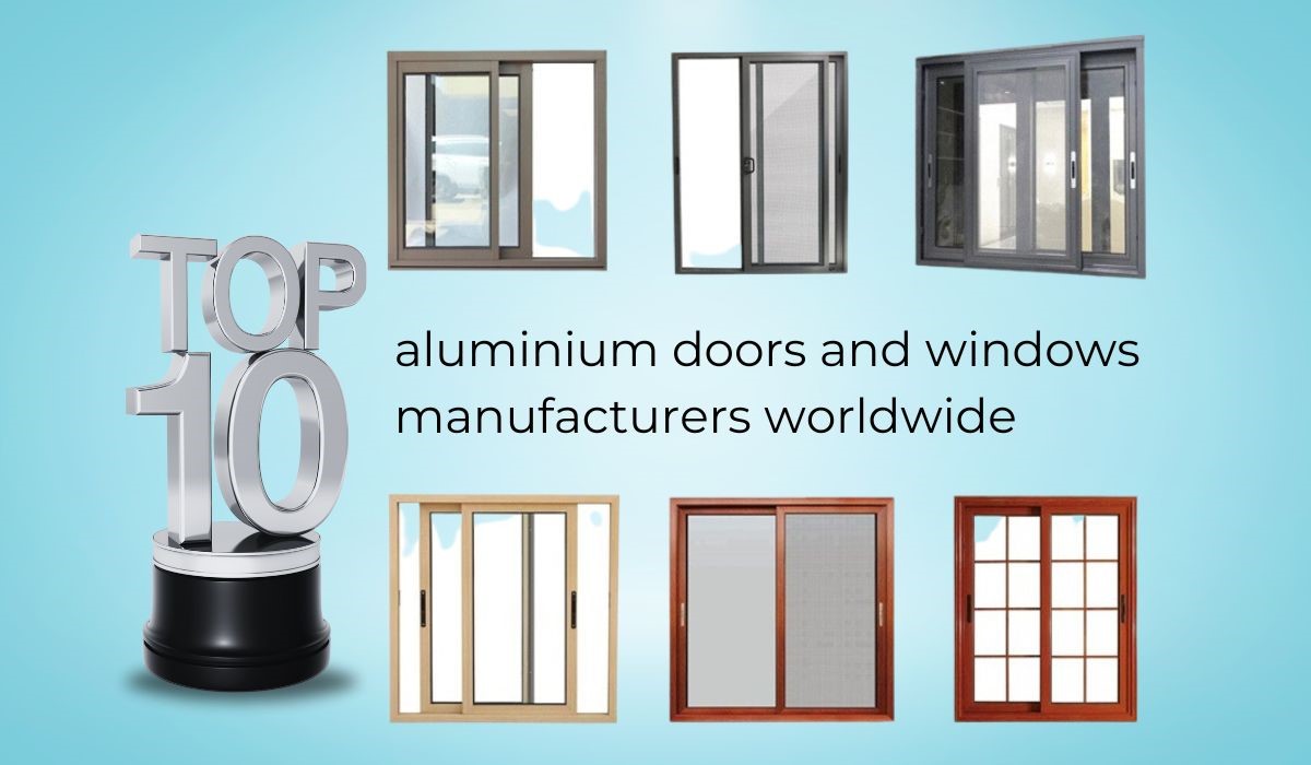 Top 10 aluminium doors and windows manufacturers worldwide 