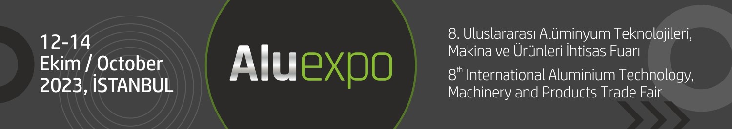 In Istanbul, ALUEXPO 2023: 8th International Aluminium Technology, Machinery and Products Trade Fair
