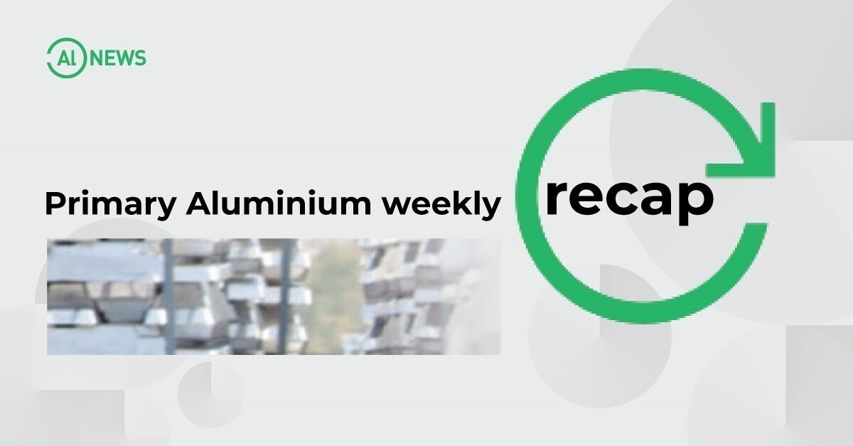 Primary weekly recap: Century Aluminum gets $500 million approval from the U.S. Department of Energy for a green smelting project while EGA upgrades its operations with SAP's S/4HANA software