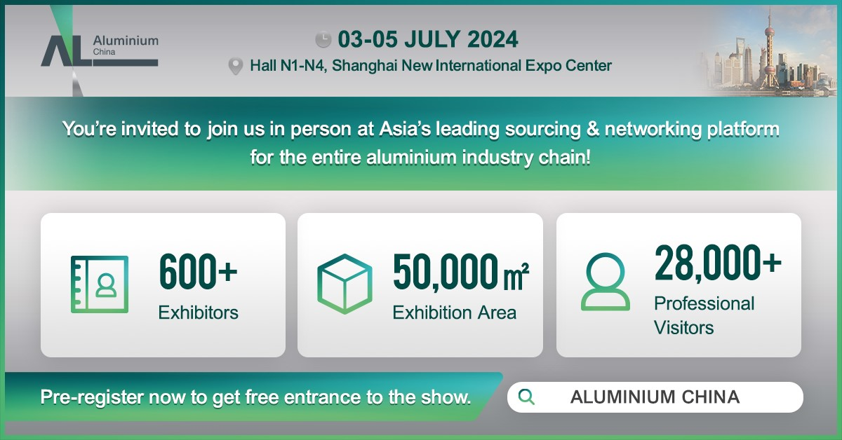 ALUMINIUM CHINA 2024 to unveil in Shanghai this July